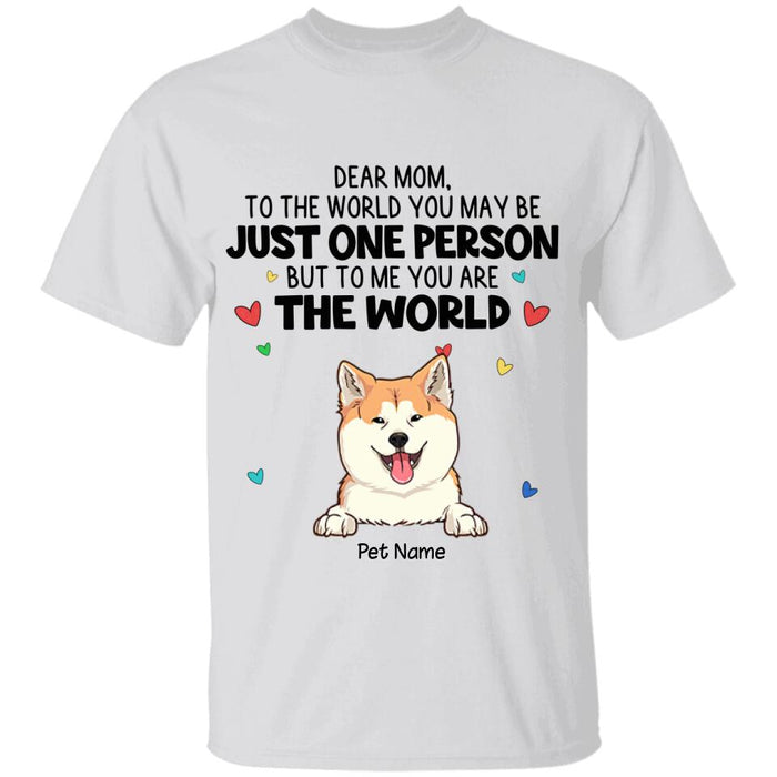 To Us You Are The World Personalized Dog T-Shirt TS-PT1510