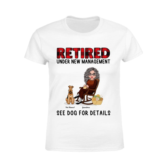 Retired Under New Management See My Dogs For Details Personalized T-shirt TS-NN1543