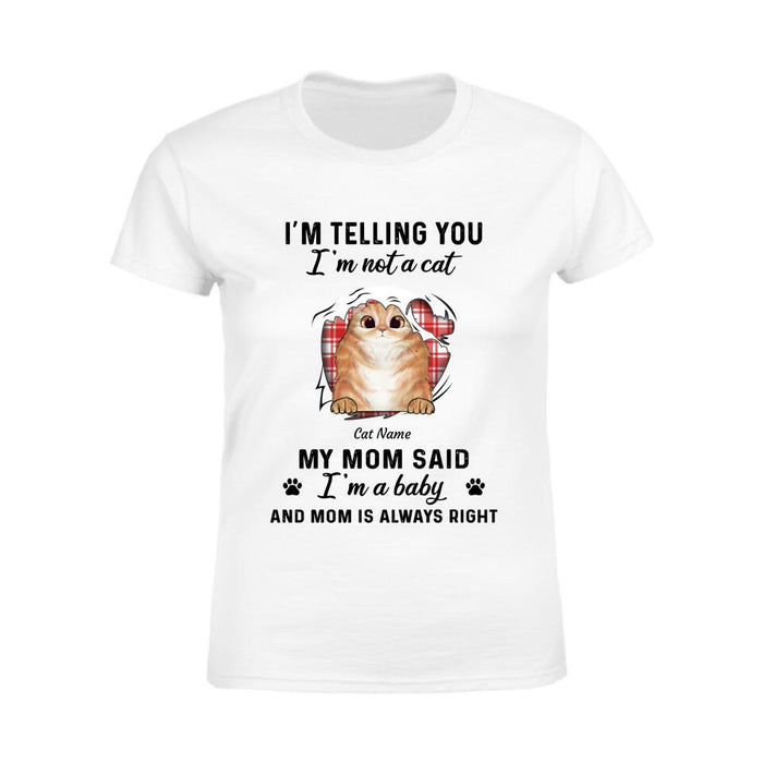 I'm Telling You I'm Not A Cat Personalized T-shirt TS-NN676