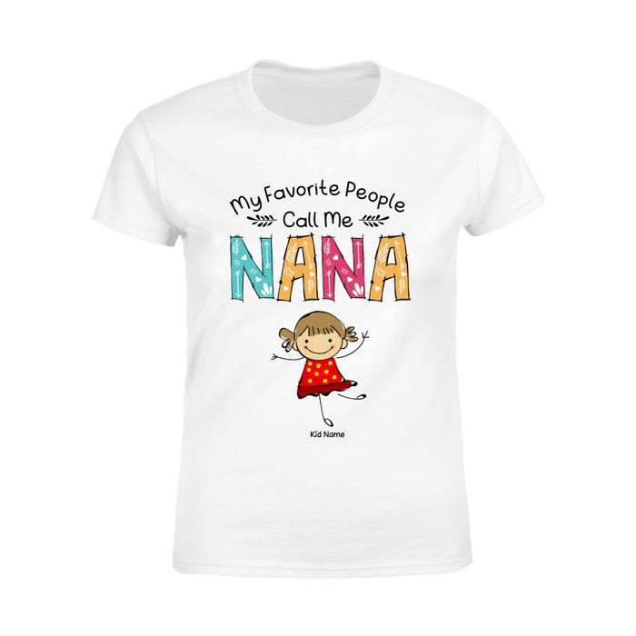 My Favorite People Call Me Nana Personalized T-shirt TS-NN1572