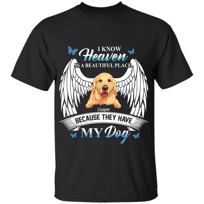 I Know Heaven Is A Beautiful Place Personalized Dog T-shirt TS-NN1038