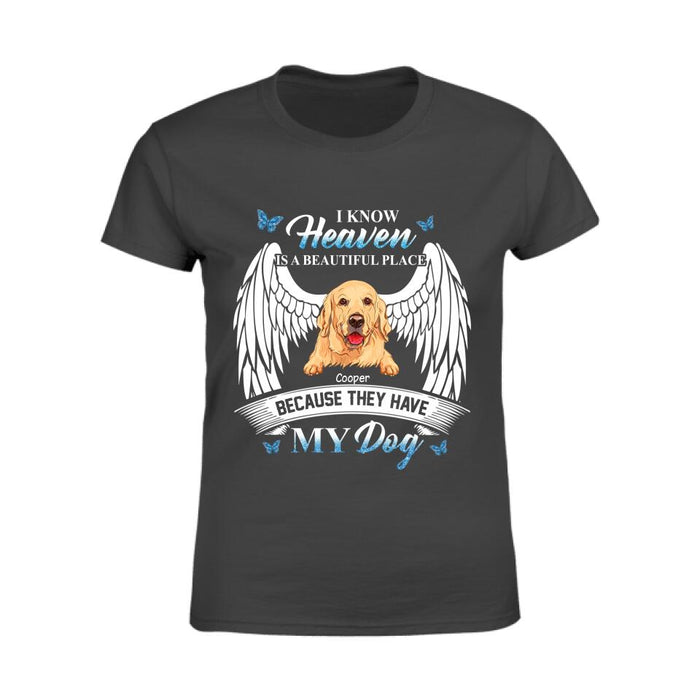 I Know Heaven Is A Beautiful Place Personalized Dog T-shirt TS-NN1038