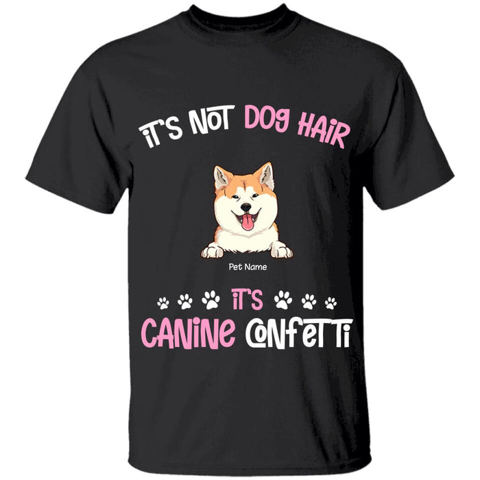 It's Not Dog Hair It's Canine Confetti Personalized T-shirt TS-NN1582