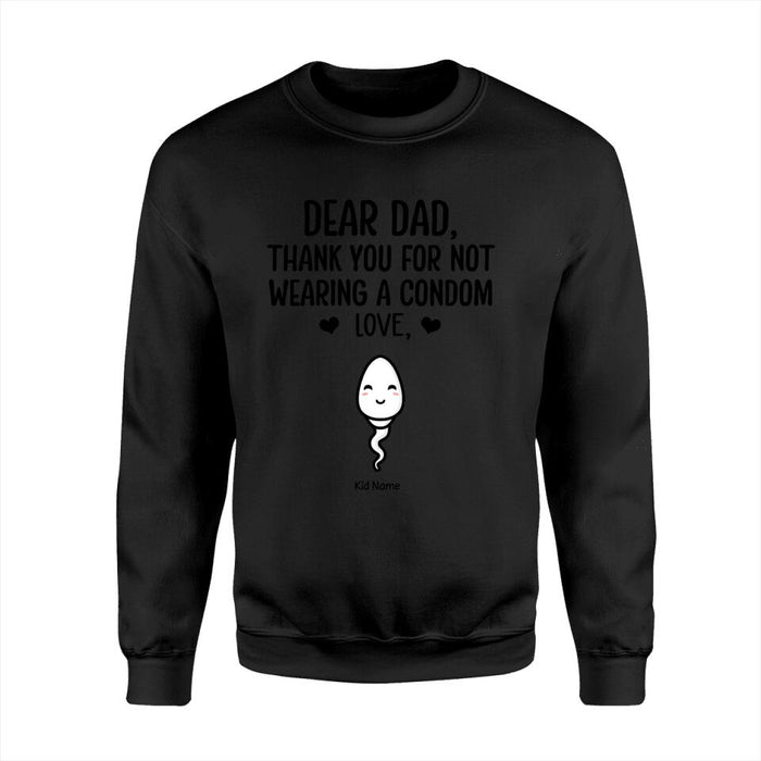 Dear Dad Thank You For Not Wearing A Condom Personalized T-shirt TS-NB1592