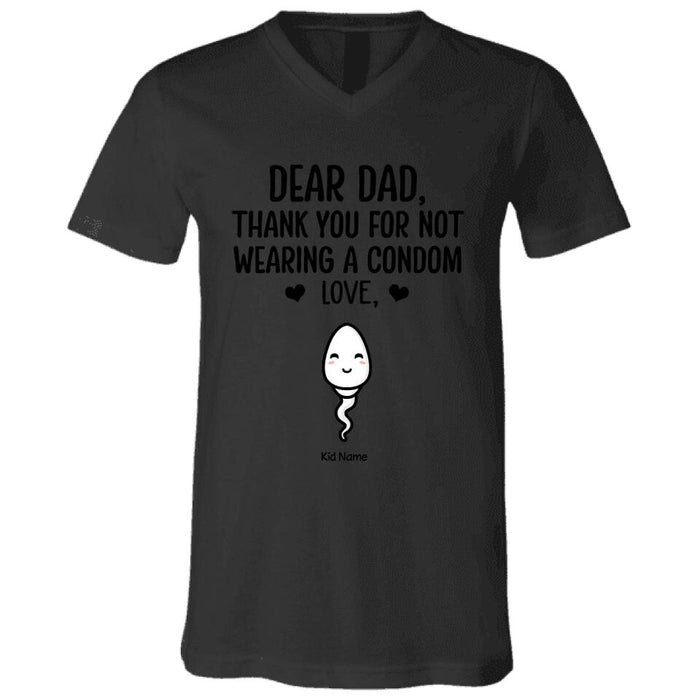 Dear Dad Thank You For Not Wearing A Condom Personalized T-shirt TS-NB1592