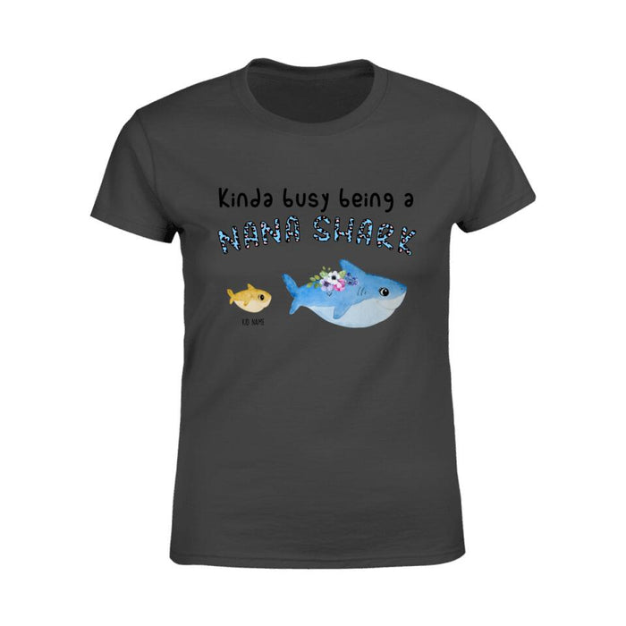Kinda Busy Being A Nana Shark Personalized T-shirt TS-NB1603