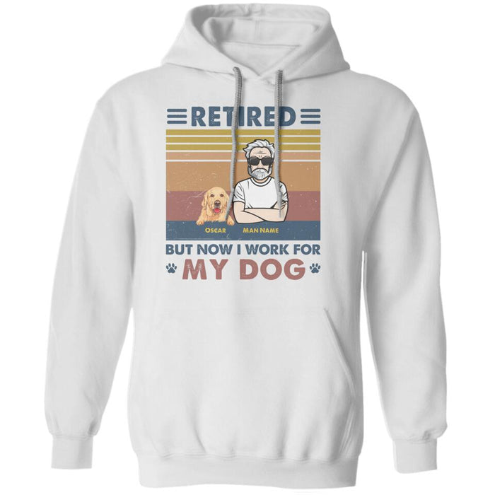 Retired But Now I'm Work For My Dogs Personalized T-shirt T-shirt TS-NB1616