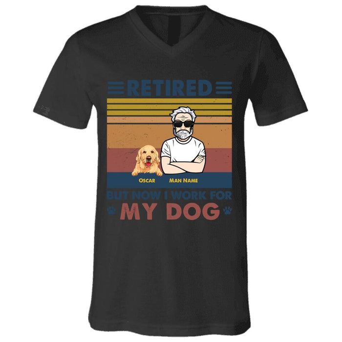 Retired But Now I'm Work For My Dogs Personalized T-shirt T-shirt TS-NB1616