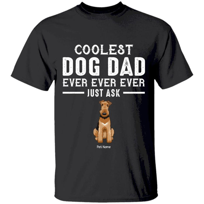 Coolest Dog Dad Ever Just Ask Personlized T-shirt TS-NB1621