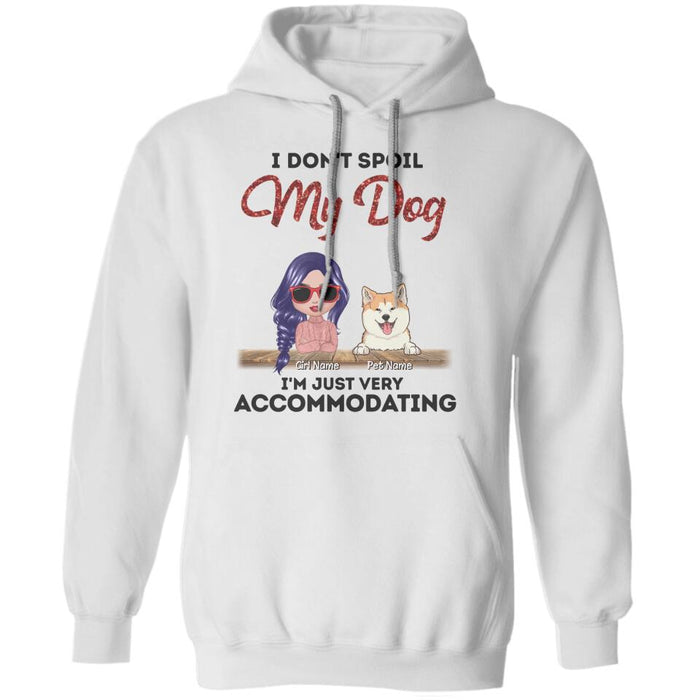 I Don't Spoil My Dogs I'm Just Very Accommodating Personalized T-shirt TS-NB1654