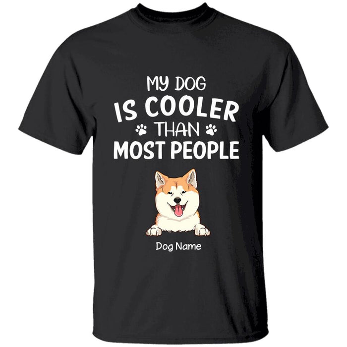 My Dog Is Cooler Than Most People Personalized T-shirt TS-NB1667