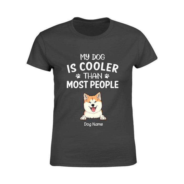 My Dog Is Cooler Than Most People Personalized T-shirt TS-NB1667