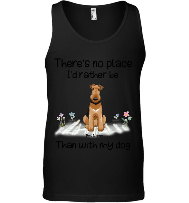 There's No Place  I'd Rather Be Than With My Dogs Personalized T-shirt TS-NB1668