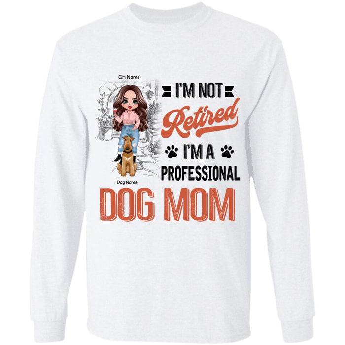 Professional DogMom I'm Not Retired Personalized T-Shirt TS-NB1684