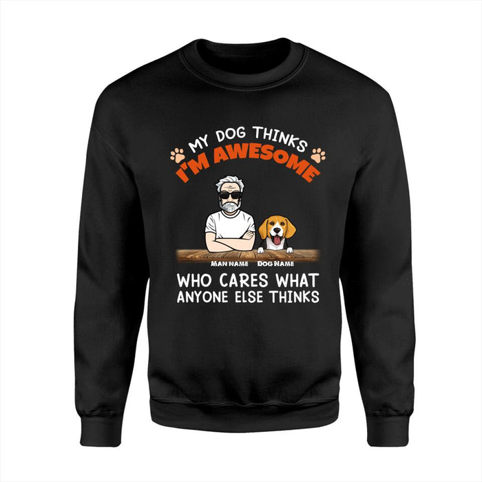 My Dogs Thinks I'm Awesome Personalized T-shirt TS-NB1644