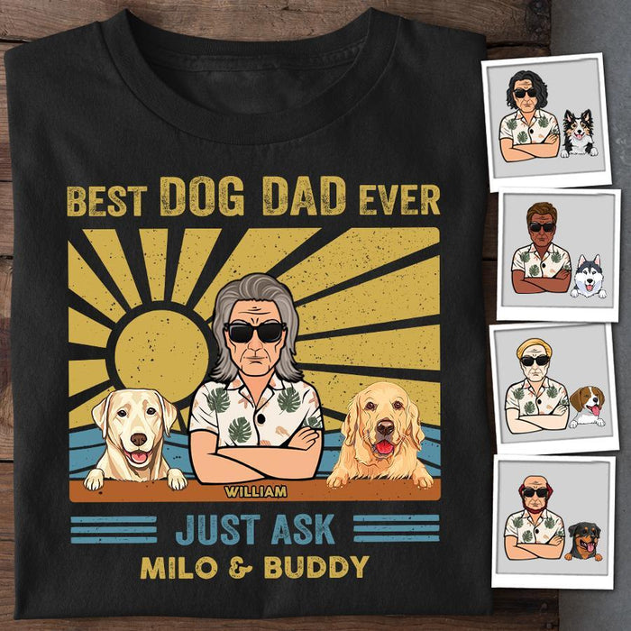 Best Dog Dad Ever Just Ask Personalized T-shirt TS-NB1680