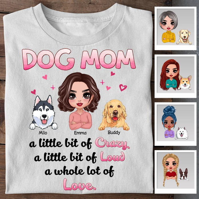 Dog Mom A Little Bit Of Crazy Personalized T-shirt TS-NB1755