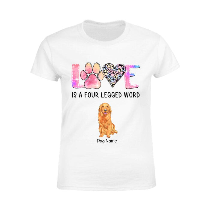 Love Is A Four Legged Word Personalized T-shirt TS-NB1757