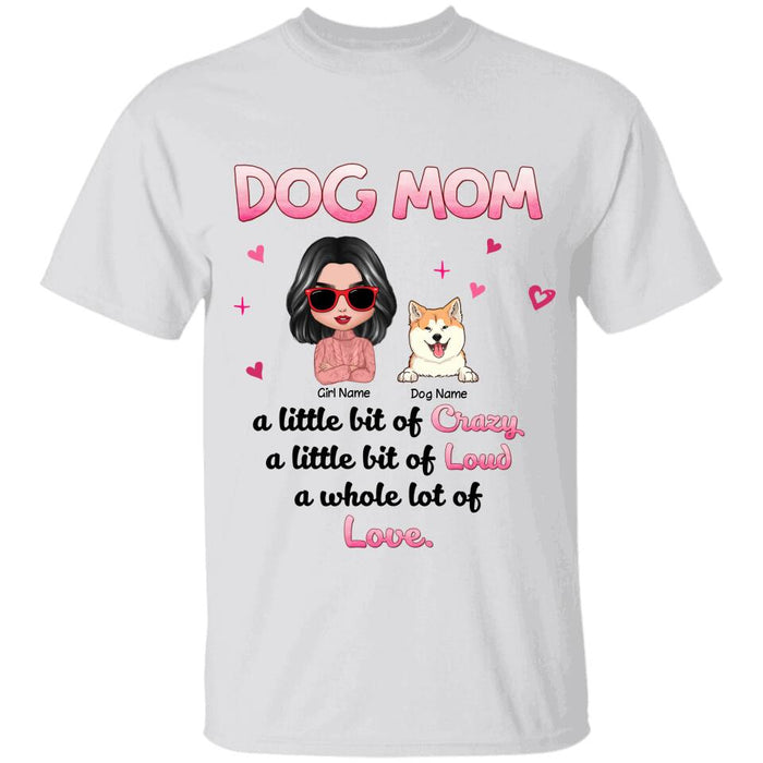 Dog Mom A Little Bit Of Crazy Personalized T-shirt TS-NB1755