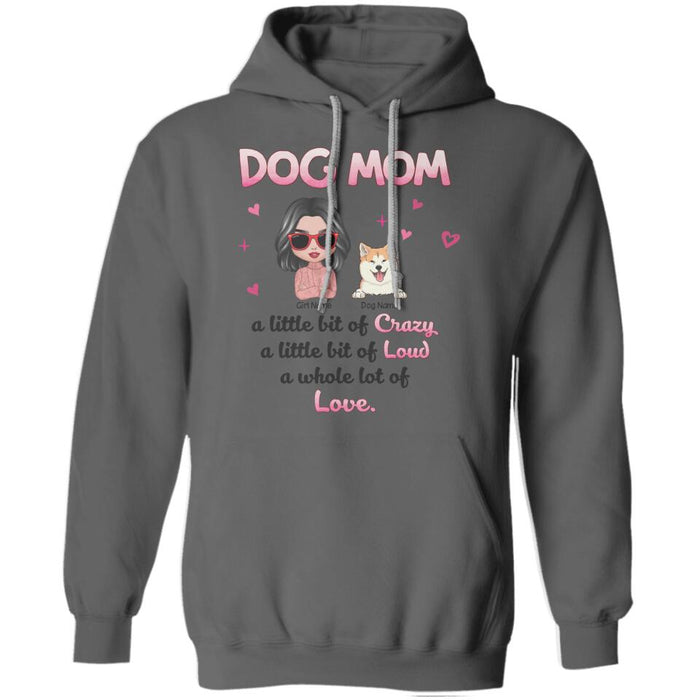 Dog Mom A Little Bit Of Crazy Personalized T-shirt TS-NB1755