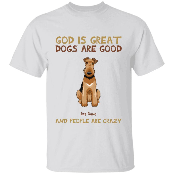 God Is Great Dogs Are Good And People Are Crazy Personalized T-shirt TS-NB1726