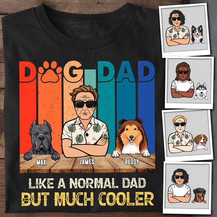 Dog Dad But Much Cooler Personalized T-shirt TS-NB1800