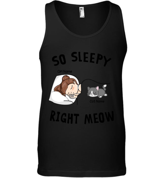 So Sleepy Right Meow Personalized T-shirt TS-NB1823