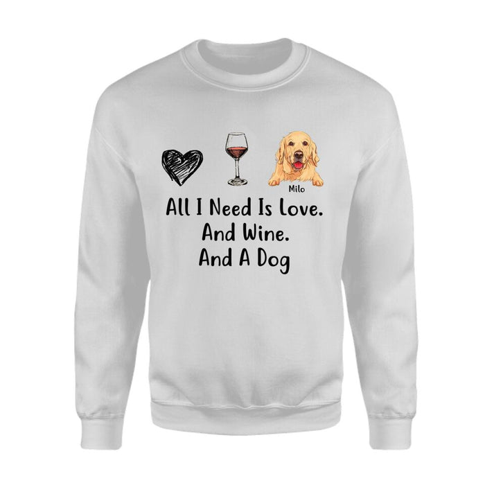 All I Need Is Love And Wine And My Dog Personalized T-shirt TS-NB1855