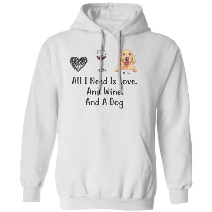 All I Need Is Love And Wine And My Dog Personalized T-shirt TS-NB1855