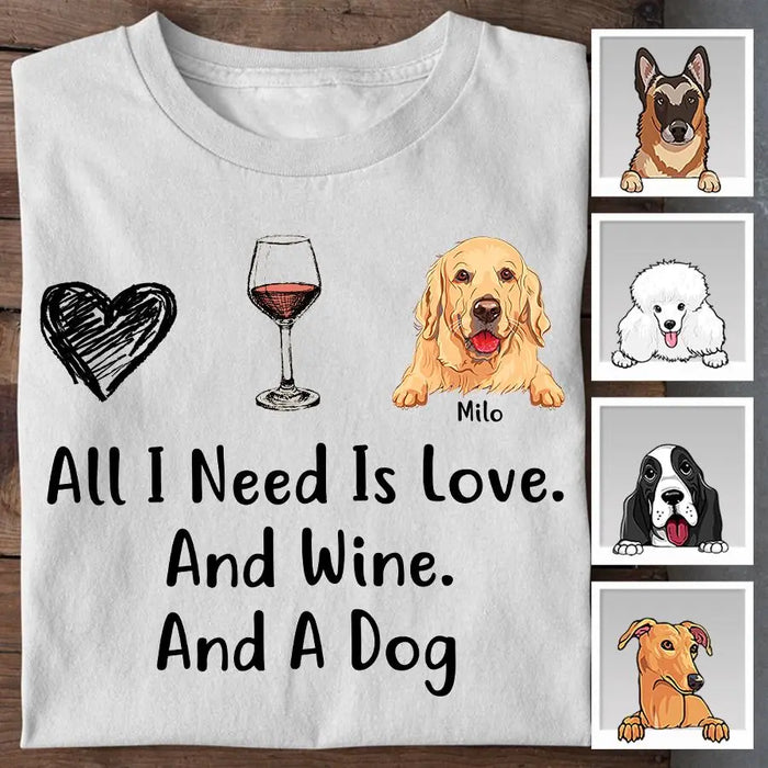 All I Need Is Love And Wine And My Dog Personalized T-shirt TS-NB1855