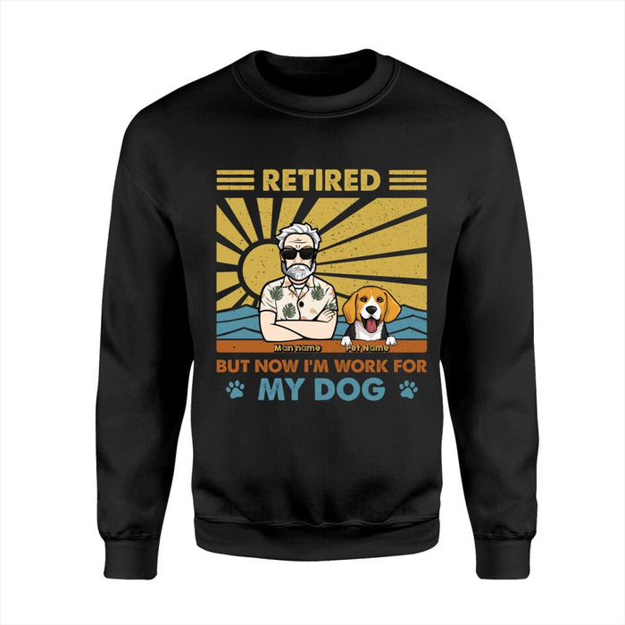 Retired But Now I'm Work For My Dogs Personalized T-shirt TS-NB1681