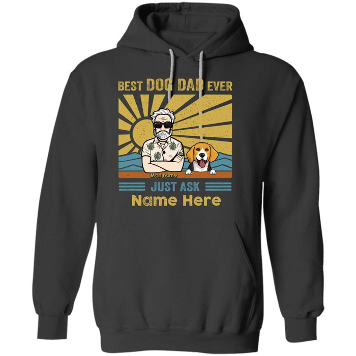 Best Dog Dad Ever Just Ask Personalized T-shirt TS-NB1680