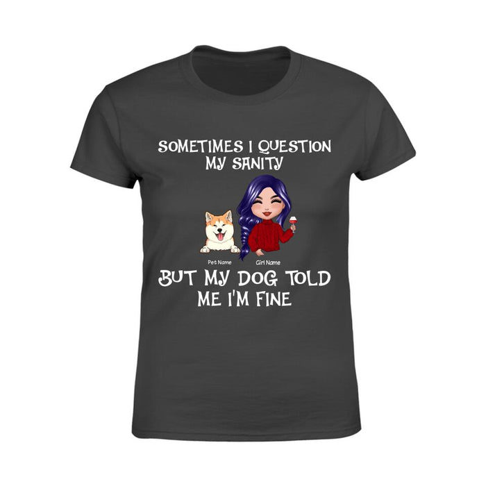 Funny Dog Mom Questions Her Sanity Personalized T-Shirt TS-PT1218