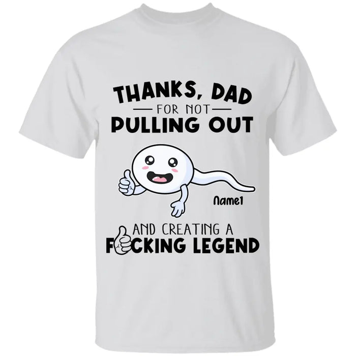 Thanks Dad For Not Pulling Out Personalized T-Shirt TS-TT3016