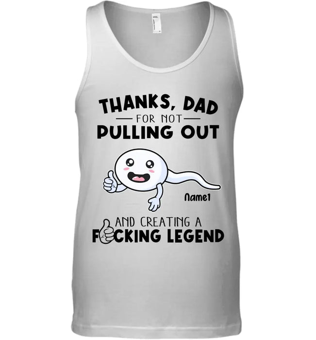 Thanks Dad For Not Pulling Out Personalized T-Shirt TS-TT3016