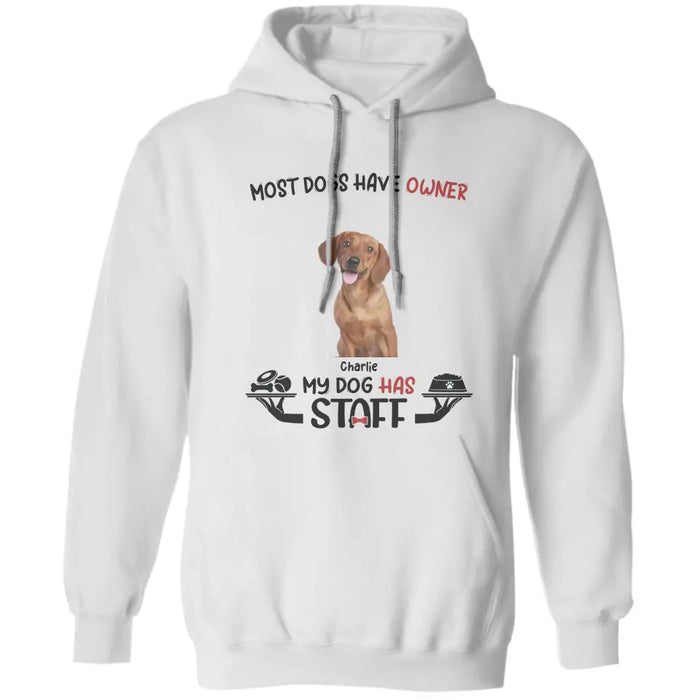 Most Dogs Have Owner, Custom Photo - Personalized T-Shirt TS-TT3238