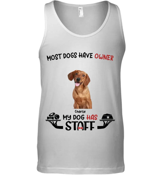 Most Dogs Have Owner, Custom Photo - Personalized T-Shirt TS-TT3238