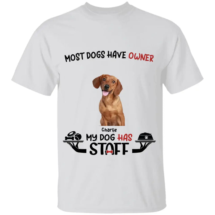 Most Dogs Have Owner, Custom Photo - Personalized T-Shirt TS-TT3238