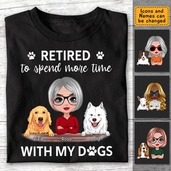 Retired To Spend More Time With My Dogs - Personalized T-Shirt - TS-PT3401