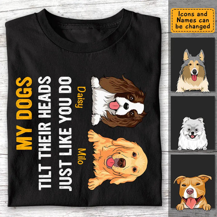 My Dog Tilts Its Head Just Like You Do -  Personalized T-Shirt TS - PT3441