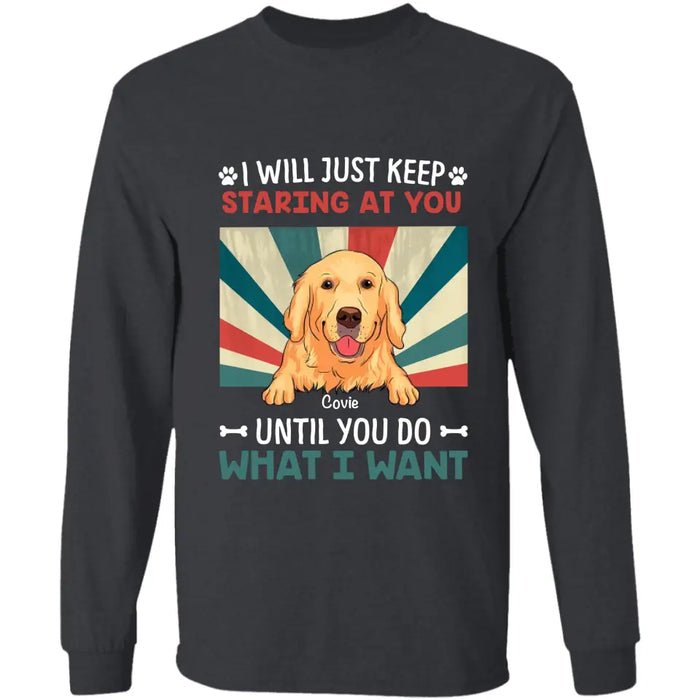 I Will Just Keep Staring At You  - Personalized T-Shirt TS - PT3440