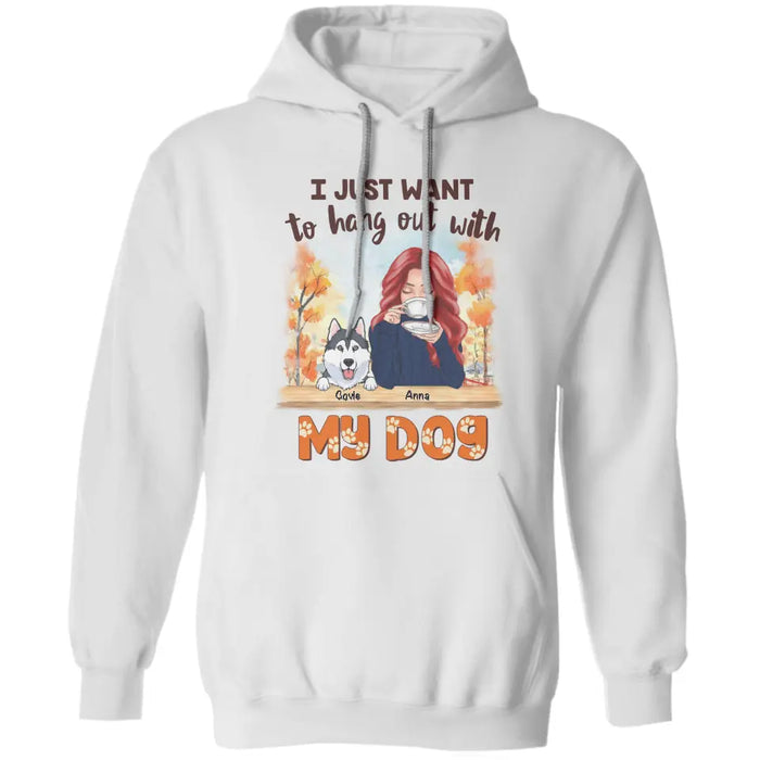 I Just Want To Hang Out With My Dog - Personalized T-Shirt - Dog Lovers TS-TT3433