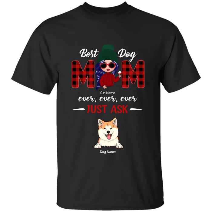 Best Dog Mom Ever Just Ask Personalized Dog T-shirt TS-NN876