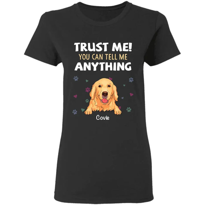 Trust Me You Can Tell Me Anything - Personalized T-Shirt TS - PT3468