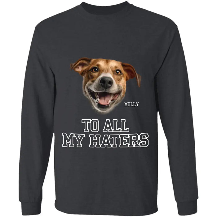 To All My Haters - Personalized T-Shirt - Gift for Dog Lovers TS-TT3326