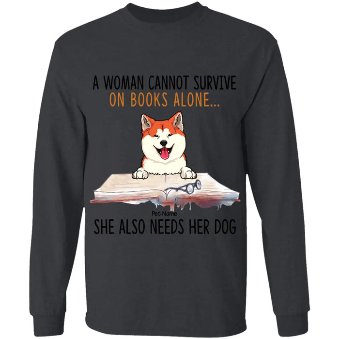 A Woman Cannot Survive On Books Alone She Also Needs Her Dog Personalized T-shirt TS-NB771
