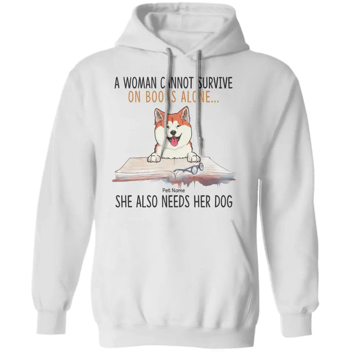 A Woman Cannot Survive On Books Alone She Also Needs Her Dog Personalized T-shirt TS-NB771