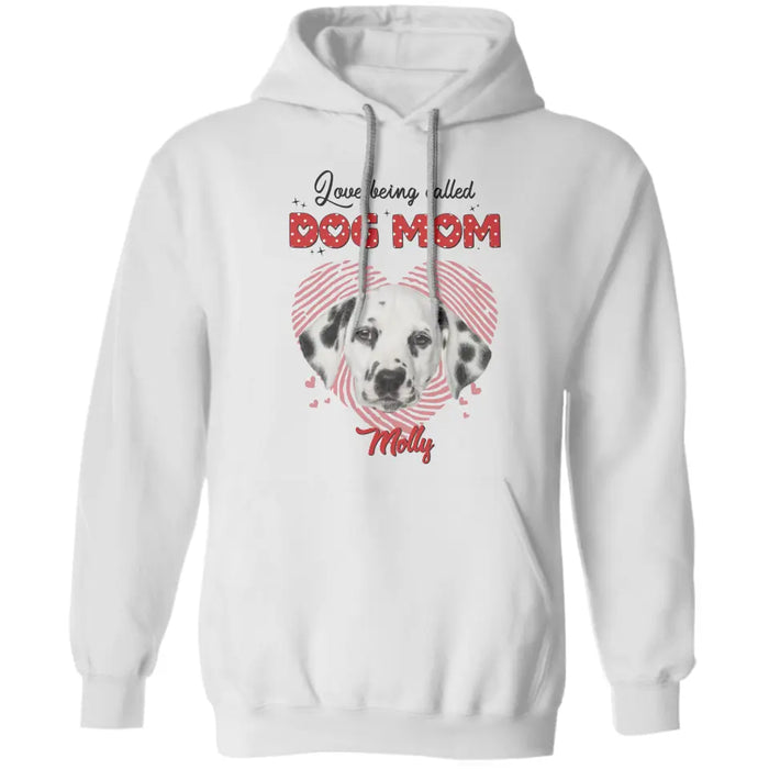 Love being Called Dog Mom  - Personalized T-Shirt - Dog Lovers TS - TT3431