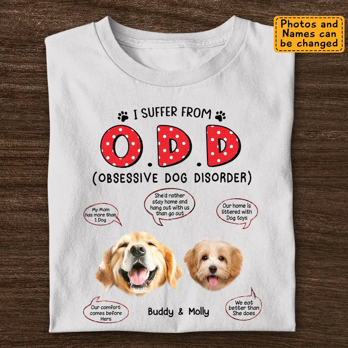 I Suffer From O.D.D - Personalized T-Shirt - Gift For Dog Lovers TS - TT3110