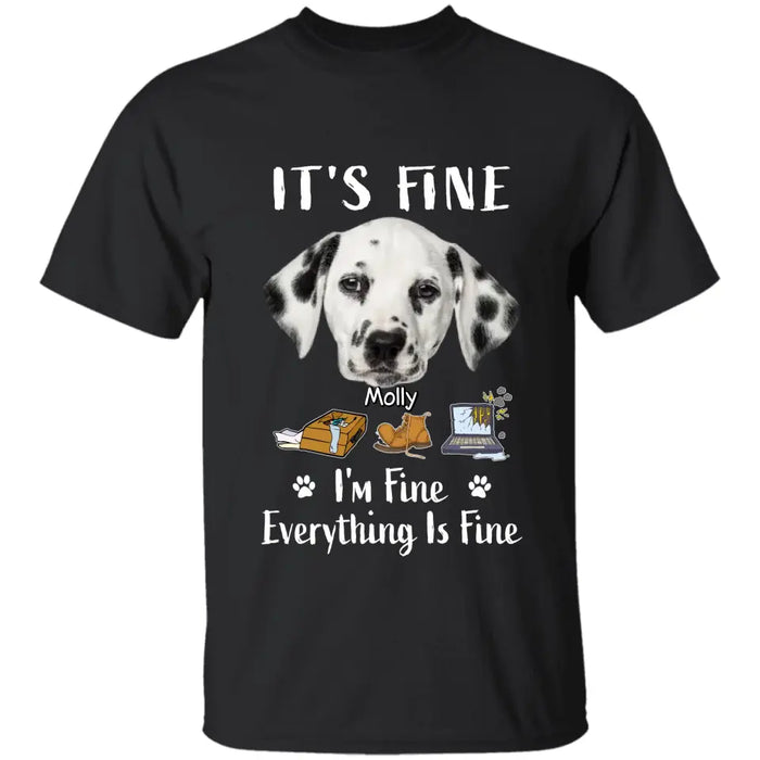 It's Fine I'm Fine Everything Is Fine - Personalized T-Shirt - Dog Lovers TS-TT3448